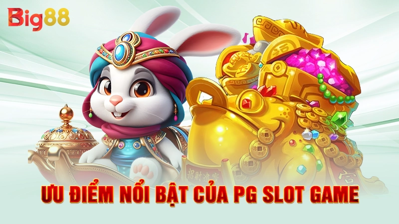 Ưu điểm nổi bật của PG slot game