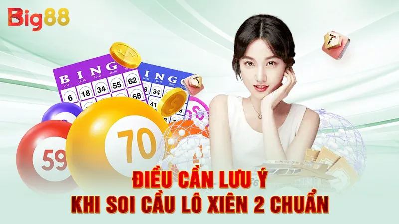 Soi Cầu Lô Xiên 2 Chuẩn 4 Điều cần lưu ý khi soi cầu lô xiên 2 chuẩn