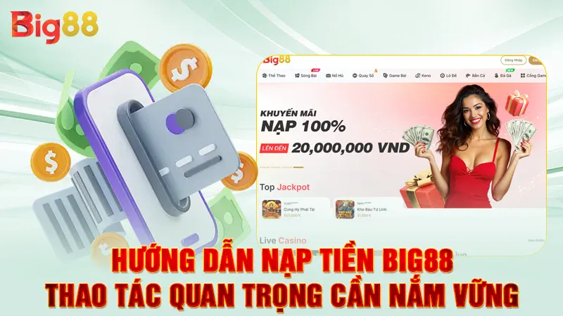 Hướng Dẫn Nạp Tiền Big88