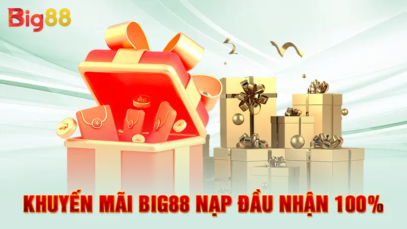 Khuyến Mãi 1 Khuyến mãi Big88 nạp đầu nhận 100%
