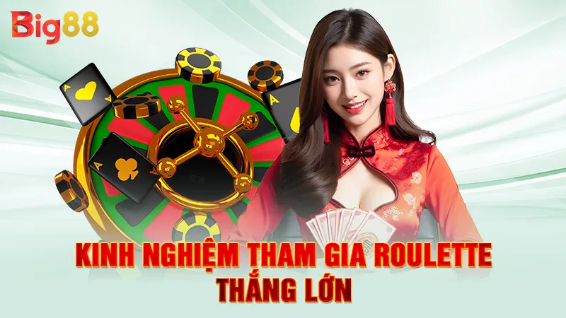 Roulette Là Trò Gì 4 Kinh nghiệm tham gia roulette thắng lớn