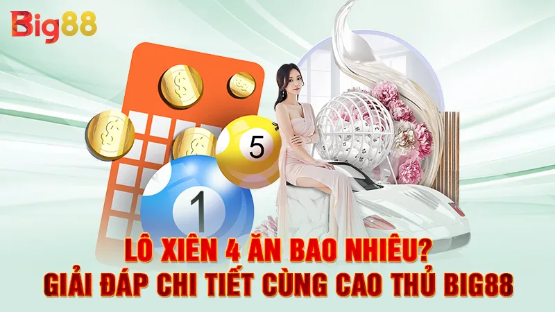 Lô Xiên 4 Ăn Bao Nhiêu