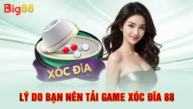 Tải Game Xóc Đĩa 88 2 Lý do bạn nên tải game xóc đĩa 88