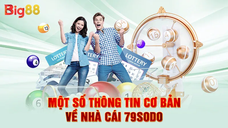 Nhà Cái 79sodo 2 Một số thông tin cơ bản về nhà cái 79sodo