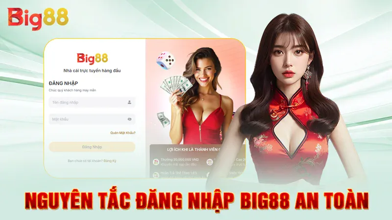 Hướng Dẫn Đăng Nhập Big88 3 Nguyên tắc đăng nhập Big88 an toàn