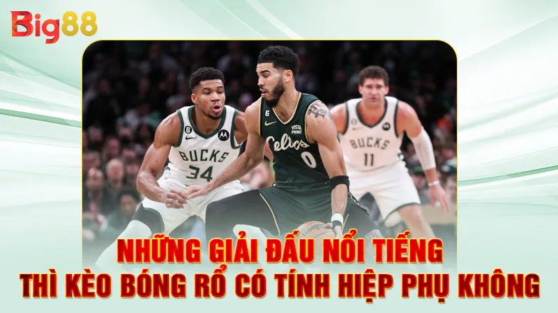 Kèo Bóng Rổ Có Tính Hiệp Phụ Không