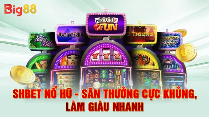 SHBET Nổ Hũ
