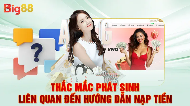Thắc mắc phát sinh liên quan đến hướng dẫn nạp tiền