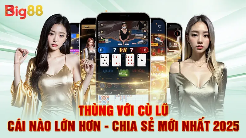 Thùng Với Cù Lũ Cái Nào Lớn Hơn