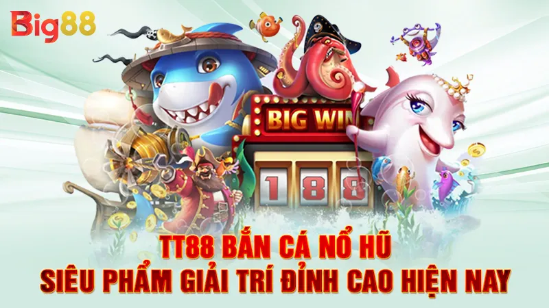 TT88 Bắn Cá Nổ Hũ