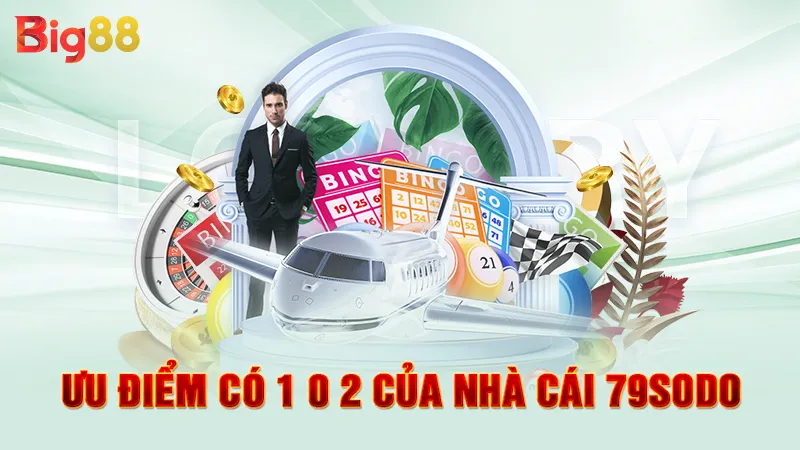 Nhà Cái 79sodo 4 Ưu điểm có 1 0 2 của nhà cái 79sodo