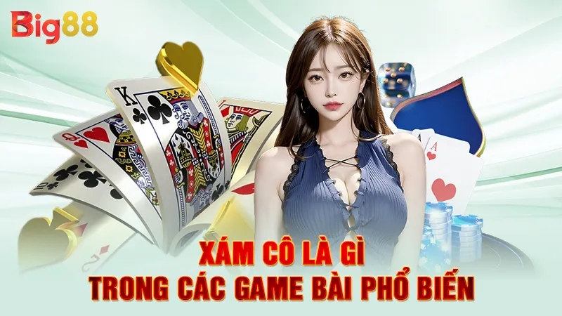 Xám Cô Là Gì 3 Xám cô là gì trong các game bài phổ biến